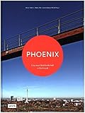 Phoenix: Eine neue Stadtlandschaft in Dortmund (German Edition)