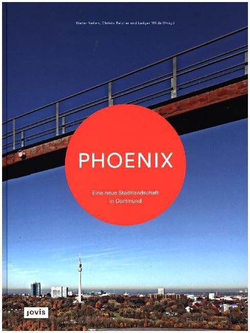 Phoenix: Eine neue Stadtlandschaft in Dortmund
