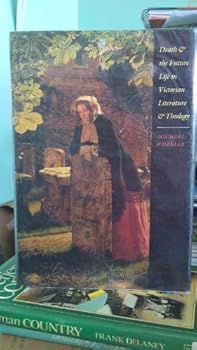 Hardcover Death and the Future Life in Victorian Literature and Theology Book