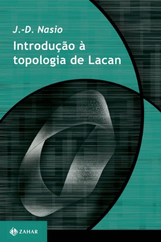Introdução à topologia de Lacan, do autor J.-D. Nasio