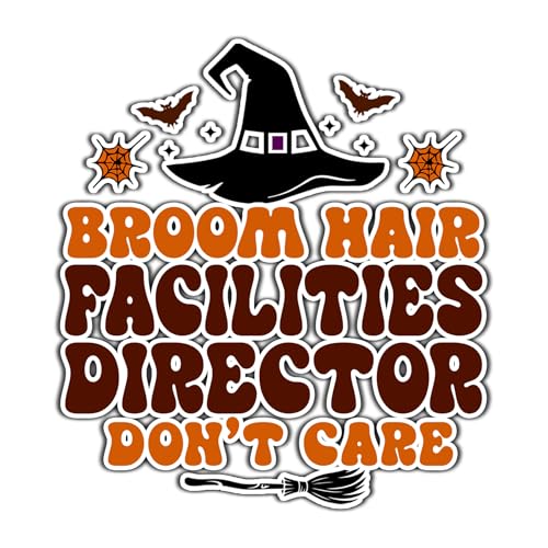 Facilities Director Vinyl Decal Sticker 3.5in – Halloween Vinyl Sticker - Broom Hair Don't Care Decal for Laptops, Water Bottles, Cars, Bumpers, Toolboxes – Gift for Facilities Director, Halloween