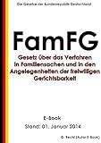 Gesetz über das Verfahren in Familiensachen und in den Angelegenheiten der freiwilligen Gerichtsbarkeit (FamFG) - E-Book - Stand: 01. Januar 2014
