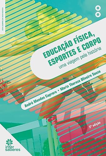 Educação física, esportes e corpo:: uma viagem pela história