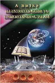 A Brief Illustrated Guide to Understanding Islam book cover