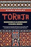 Toraja: Misadventures of a Social Anthropologist in Sulawesi, Indonesia