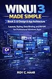 WINUI 3 MADE SIMPLE Book II: UI Design & App Architecture: Layouts, Styling, Data Binding, and MVVM for Professional Windows Apps (English Edition)