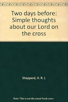 Unknown Binding Two days before: Simple thoughts about our Lord on the cross Book