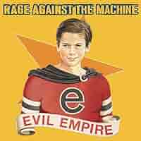 洋楽 Rage Against The Machine - Evil Empire Evil Empire - Album by Rage Against The Machine | Spotify
