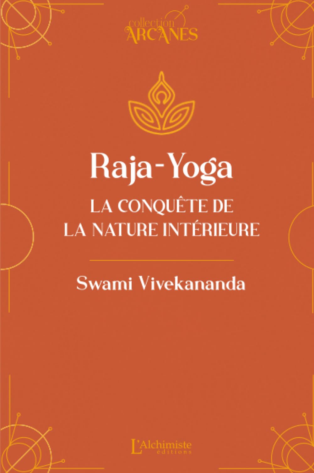 Raja-Yoga - La conquête de la nature intérieure