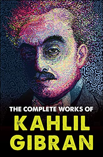 The Complete Works of Kahlil Gibran (Digital Fire Super Combos Book 4)