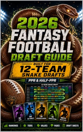 2026 Fantasy Football Draft Guide: Targeted at 12 Team Snake Draf...