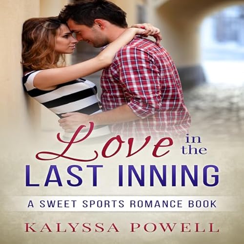 Love in the Last Inning Audiolivro Por Kalyssa Powell capa