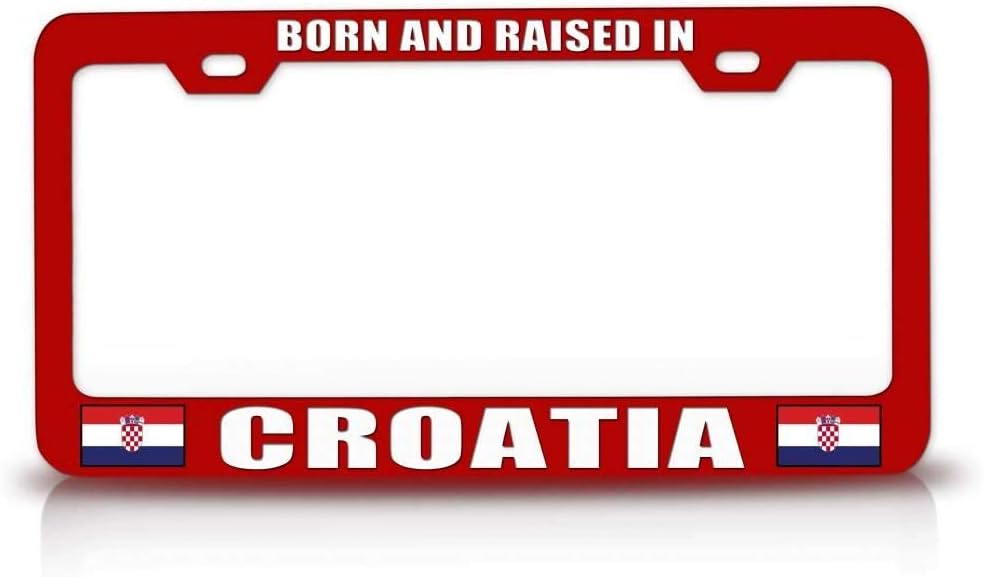 Born and Raised in Croatia Flag Metal Car SUV Truck License Plate Frame Red j34