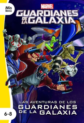 Las aventuras de los Guardianes de la Galaxia: Narrativa (Mislibros)