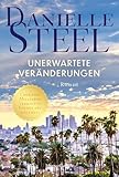Unerwartete Veränderungen: Roman | Zwischen Liebe, Familie und Karriere - Die internationale Bestsellerautorin in Bestform | Für Fans von Lucinda Riley, Nora Roberts und Nicholas Sparks
