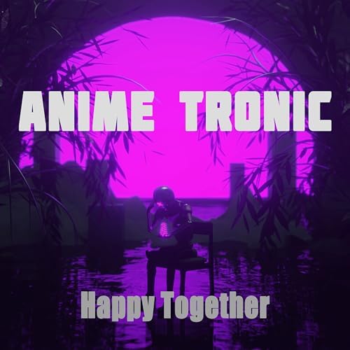 Amazon.co.jp: Happy Together (Nightcore Mix) : Anime Tronic
