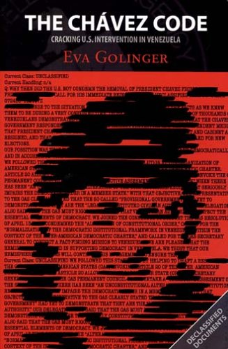 The Chávez Code: Cracking U.S. Intervention in ... 959090307X Book Cover