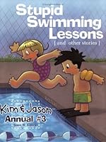 Stupid Swiming Lessons: Kim & Jason Annual 3 0971525323 Book Cover