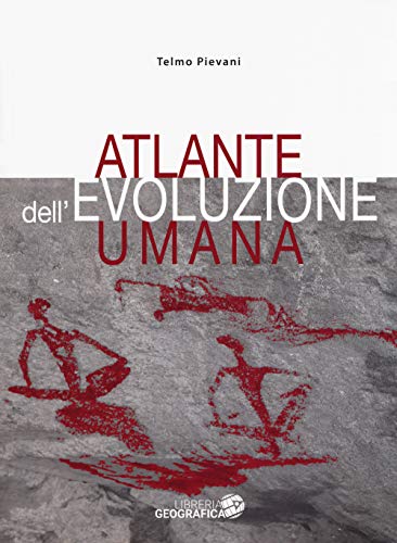 Atlante dell'evoluzione umana. Ediz. a color