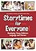 Storytimes for Everyone!: Developing Young Children's Language and Literacy