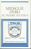  Medaglie d\'Oro al Valore Atletico. A.M.O.V.A. 1934-1985