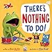 There's Nothing to Do! (I Don't Want To Be A Frog)