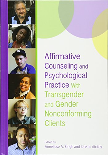 Affirmative Counseling and Psychological Practice With Transgender and Gender Nonconforming Clients (Perspectives on Sexual Orientation and Gender Diversity Series)