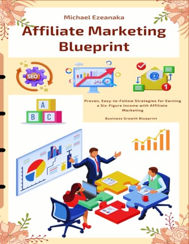 Affiliate Marketing Blueprint: Proven, Easy-to-Follow Strategies ...