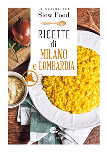 Ricette di Milano e Lombardia: la Cucina Milanese e Lombarda