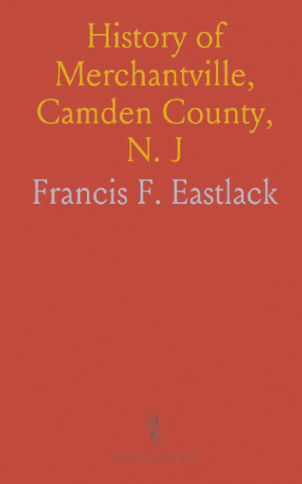 History of Merchantville, Camden County, N. J