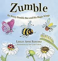 Zumble the Buzzy Bumble Bee and His Magic Wings 1614934061 Book Cover