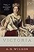 Victoria: A Life