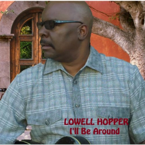 Play I'll Be Around by Lowell Hopper on Amazon Music