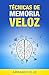 Técnicas de Memoria Veloz (Memorización nº 1) (Spanish Edition)