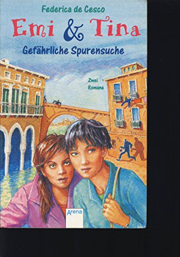 Gefährliche Spurensuche: Zwei Romane: Die Spur führt nach Stockholm; Venedig kann gefährlich sein. Zwei Romane (Emi und Tina)