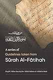 A SERIES OF GUIDELINES TAKEN FROM S&Aring;&ordf;RAH AL-F&Auml;TIHAH