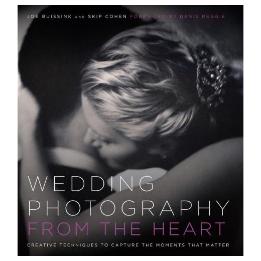 Wedding Photography from the Heart: Creative Techniques to Capture the Moments that Matter