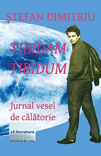 Tibidam-tibidum: Jurnal Vesel De Calatorie (Romanian Edition)