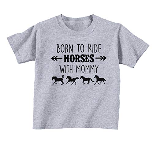 Born to Ride Horses with Mommy Toddler T-Shirt for Boys and Girls (4T, Heather Gray)