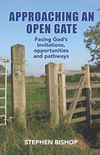 Approaching an open gate: Facing God's invitations, opportunities and pathways