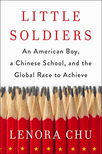 Cover of Little Soldiers: An American Boy, a Chinese School and the Global Race to Achieve