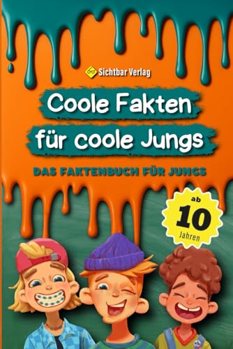 Coole Fakten für coole Jungs: Das Fakten-Buch für Jungs ab 10 (Unnützes...