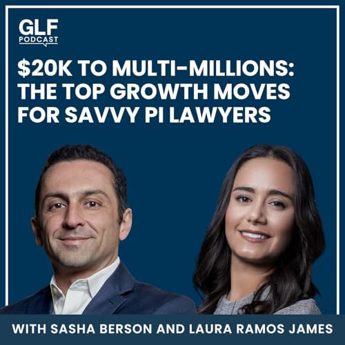 $20K to Multi-Millions: The Top Growth Moves for Savvy PI Lawyers &mdash; with Laura Ramos James