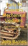 Early IH Crawlers Mechanical Updates: King of Obsolete Book One (King of Obsolete Mechanical Updates 1)