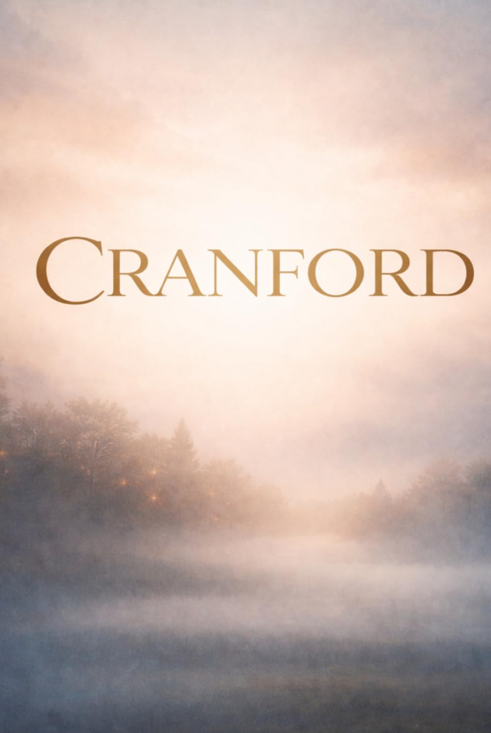 CRANFORD: A Gentle Victorian Novel of Small-Town Life, Women’s Society, Friendship, and Social Change
