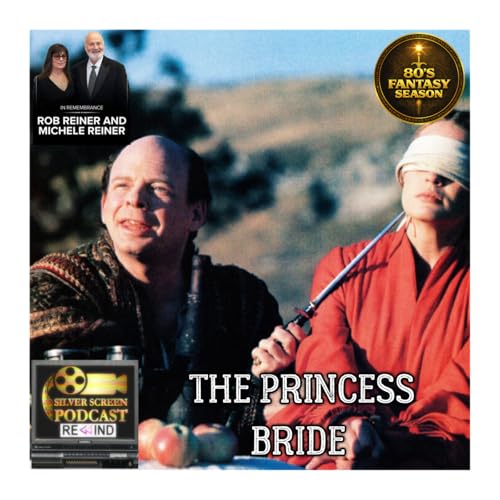 Silver Screen Rewind - The Princess Bride Review (80s Fantasy Season)