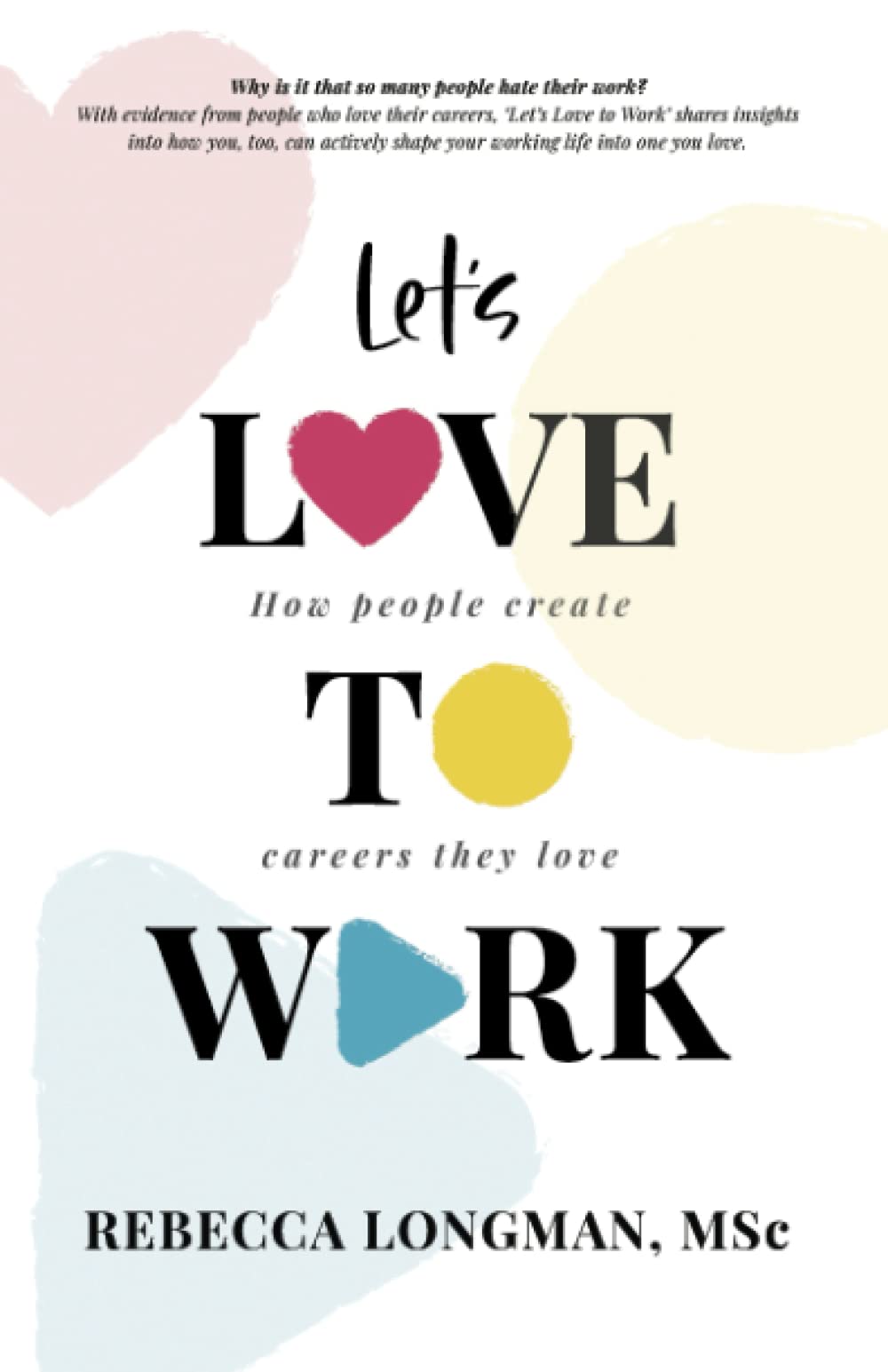 Let's Love to Work: How people create careers they love