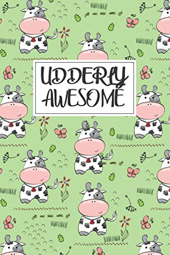 Cow Journal - Cow Gifts: Udderly Awesome! With more cows inside! Cow notebook, cow themed gifts, cow gifts for women, cow gifts for cow lovers, cow ..