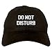 Do Not Disturb 6 Panel Dad Hat Cap Black