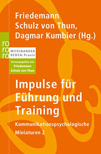 Impulse für Führung und Training: Kommunikationspsychologische Miniaturen 2 (Miteinander reden Pra Impulse für Führung und Training: Kommunikationspsychologische Miniaturen 2 (Miteinander reden Pra